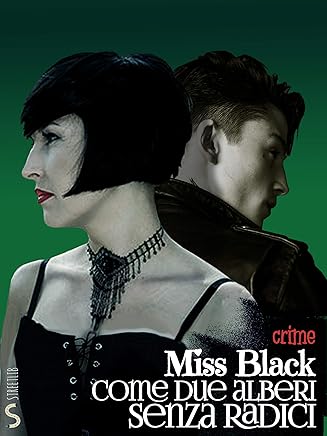 Miss Black - Come due alberi senza radici (2019)