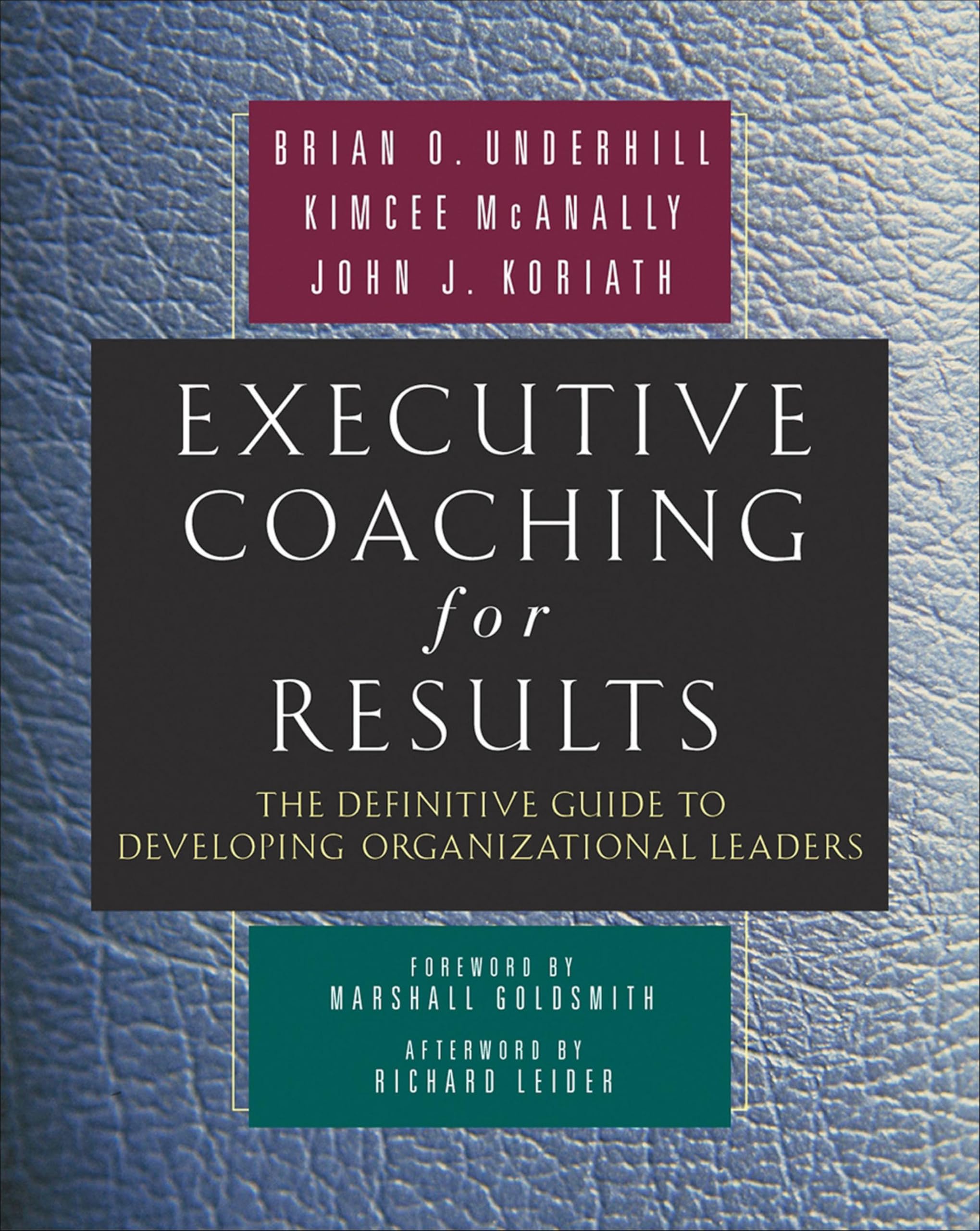 Executive Coaching for Results: The Definitive Guide to Developing Organizational Leaders