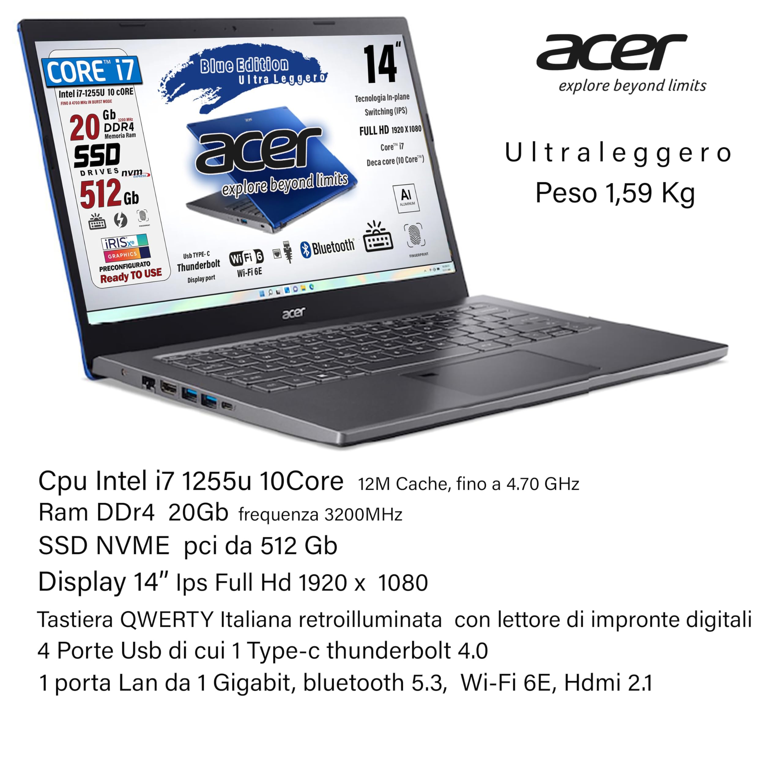 acer Notebook Intel Core i7-1255U, 10 Core, ram 20Gb, SSD Pcie Nvme 512Gb, display 14" FHD IPS, Tastiera retroilluminata, Fingerprint, thunderbolt, ultraleggero, Win 11Pro, blu, preconfigurato