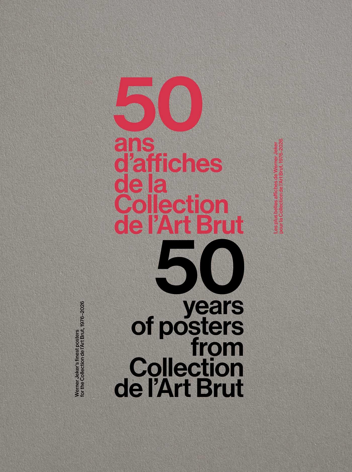 50 Years of Posters from Collection de lArt Brut : Werner Jekers finest posters for the Collection de lArt Brut, 19762026
