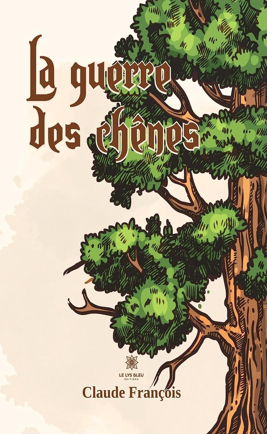 La guerre des chênes - Tome 2 (French Edition)