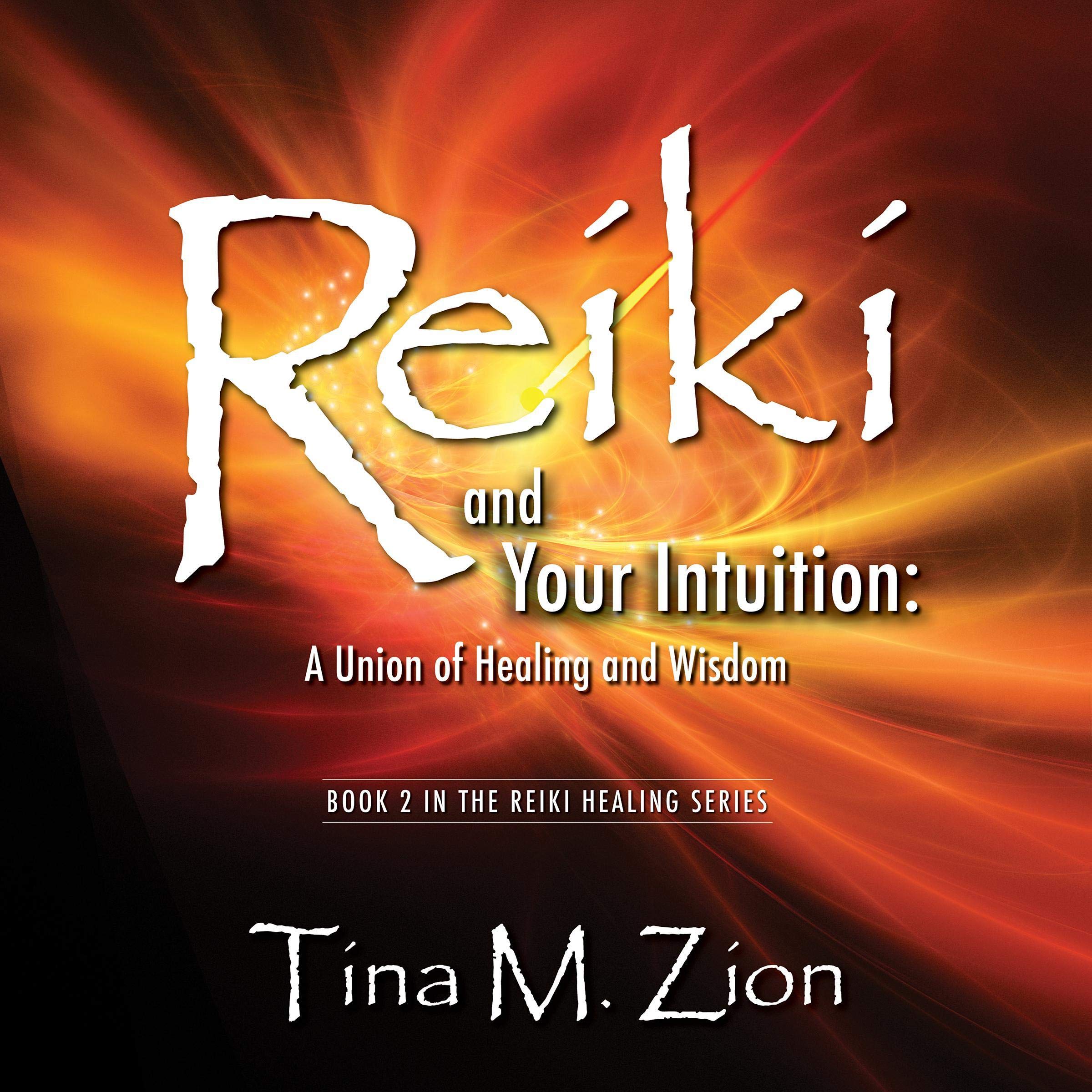 Cover art for Reiki and Your Intuition: A Union of Healing and Wisdom
