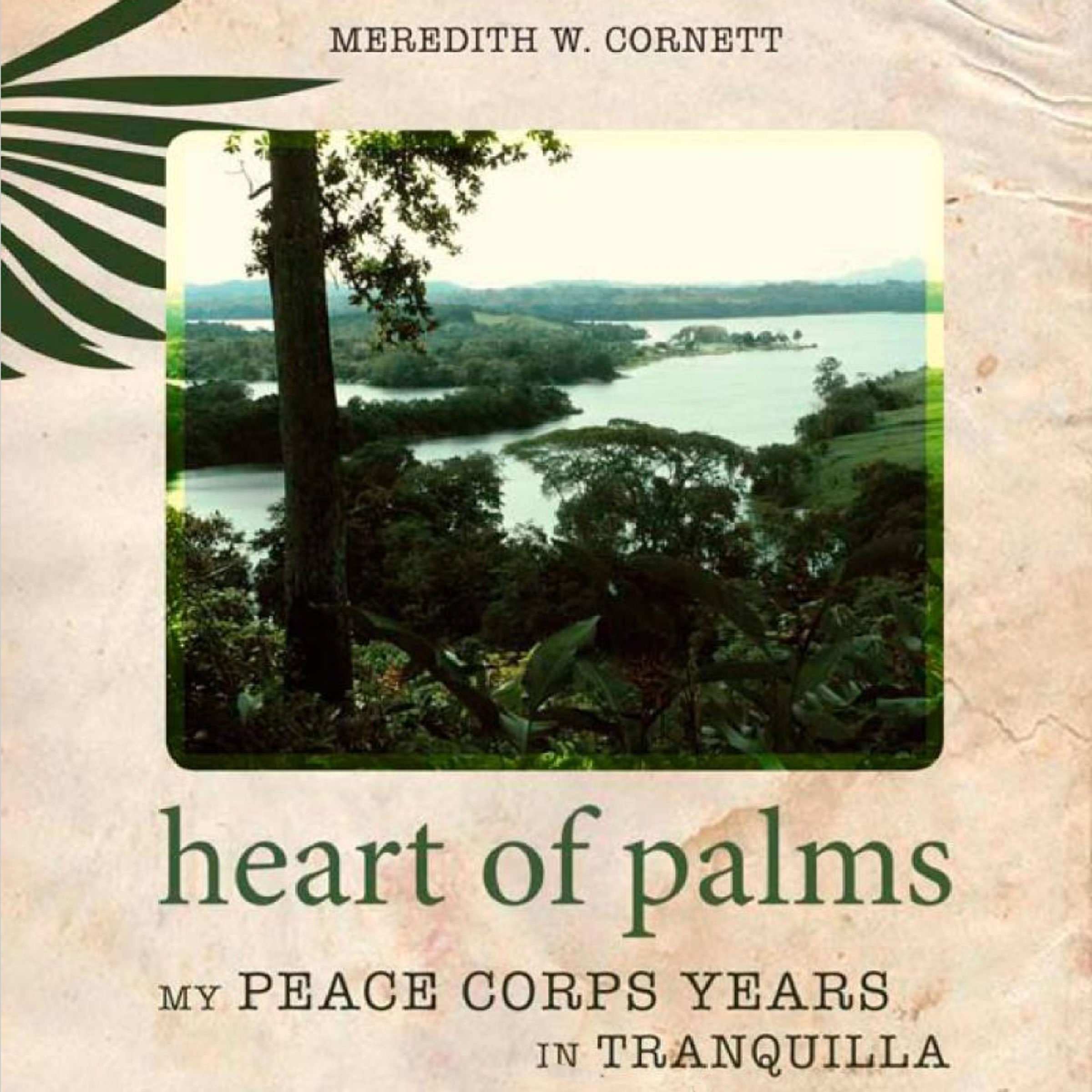 Heart of Palms: My Peace Corps Years in Tranquilla