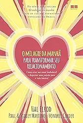 O milagre da manhã para transformar seu relacionamento
