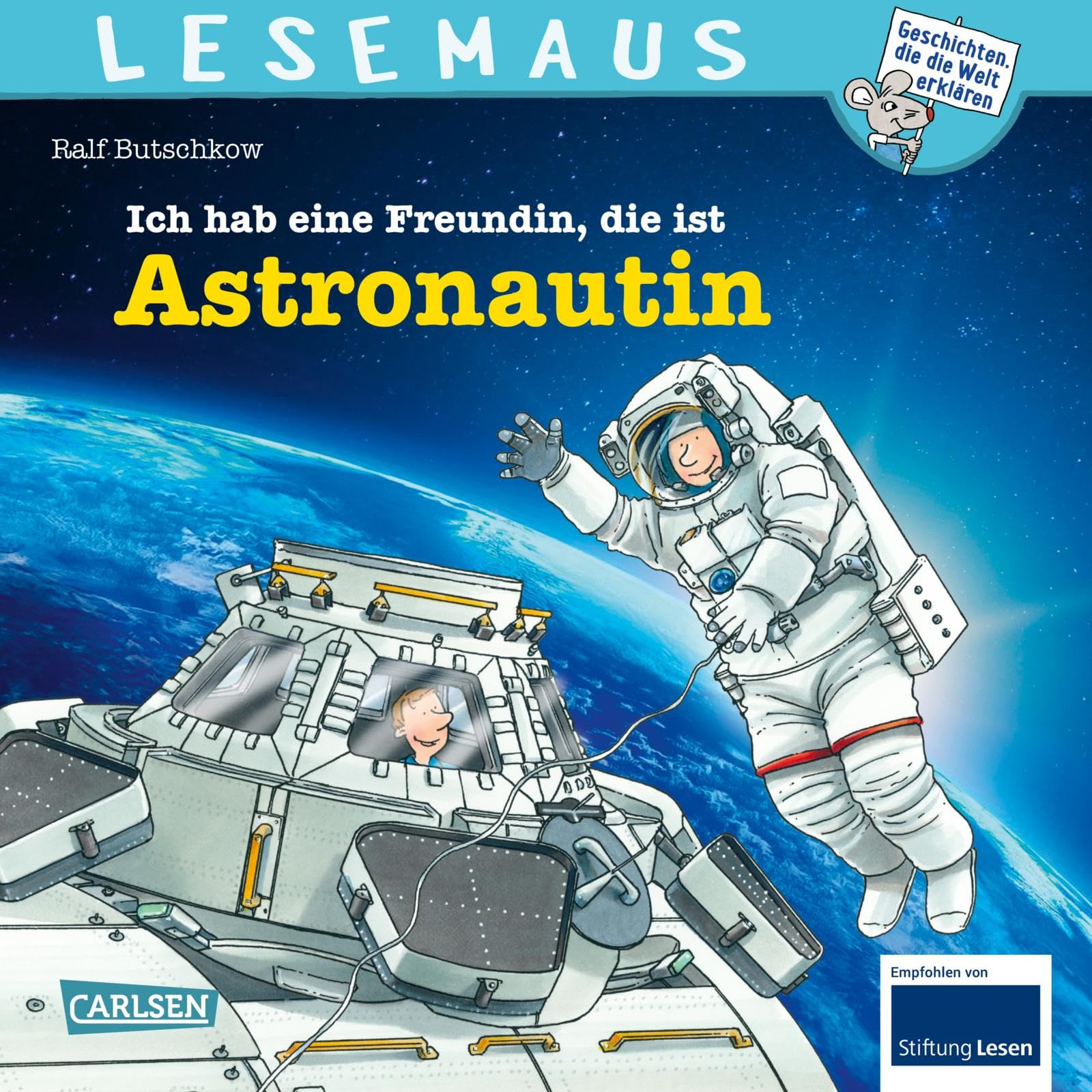 LESEMAUS 162: Ich hab eine Freundin, die ist Astronautin: Alles über den spannenden Beruf | Bilderbuch für Kinder ab 3 Jahre