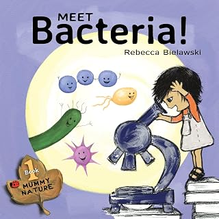 Meet Bacteria! (Mummy Nature)
