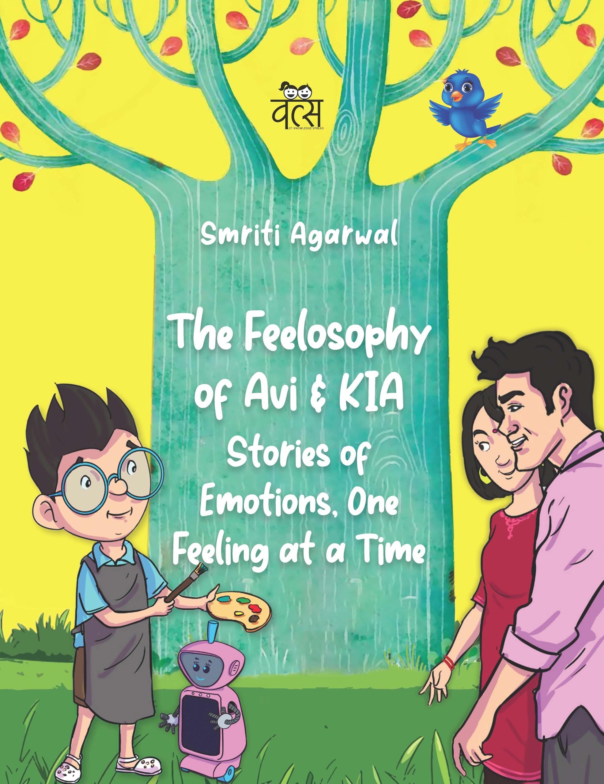 The Feelosophy of Avi and KIA by Smriti Agarwal - 9789347098550