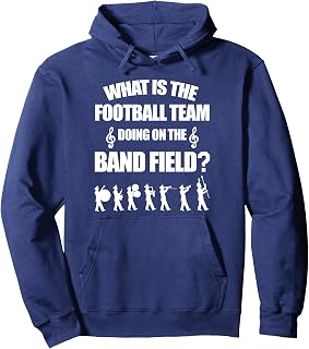 What Is The Football Team Doing On The Band Field Hoodie Pullover Hoodie