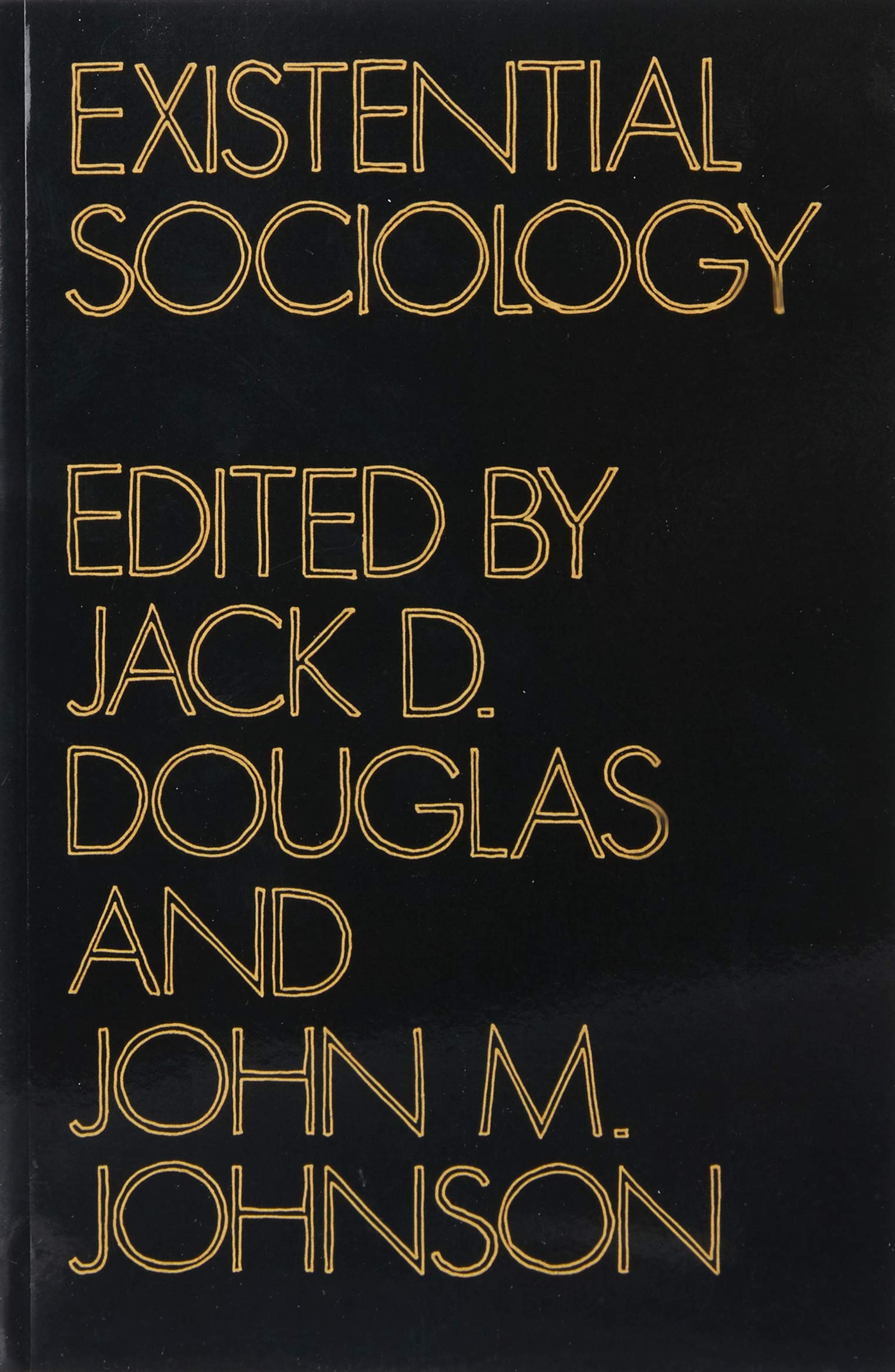 Existential Sociology by Jack D. Douglas, John M. Johnson - 9780521292252