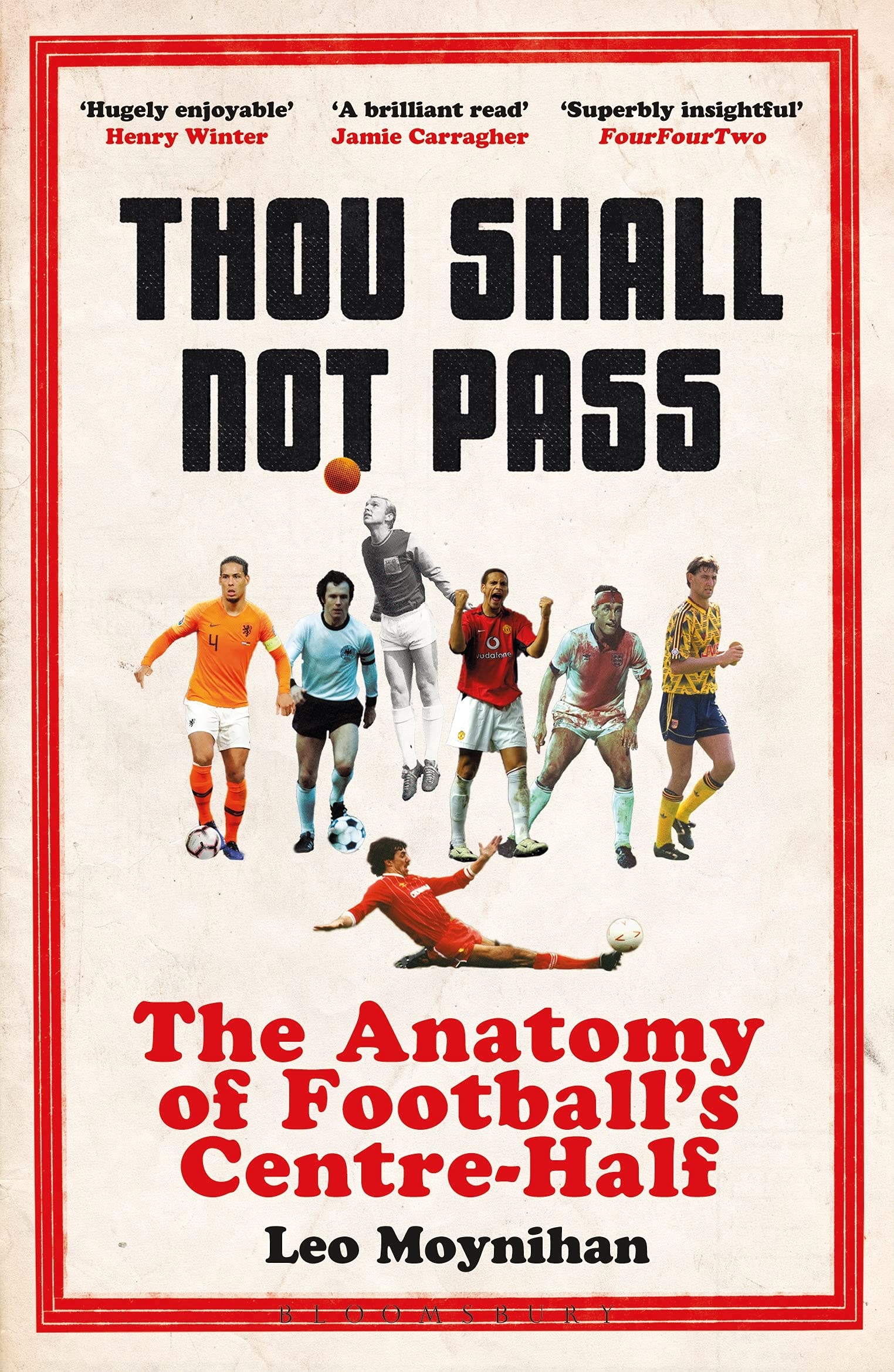 Buy Thou Shall Not Pass: The Anatomy of Football’s Centre-half: The Anatomy of Football’s Centre-half — BookShops.in
