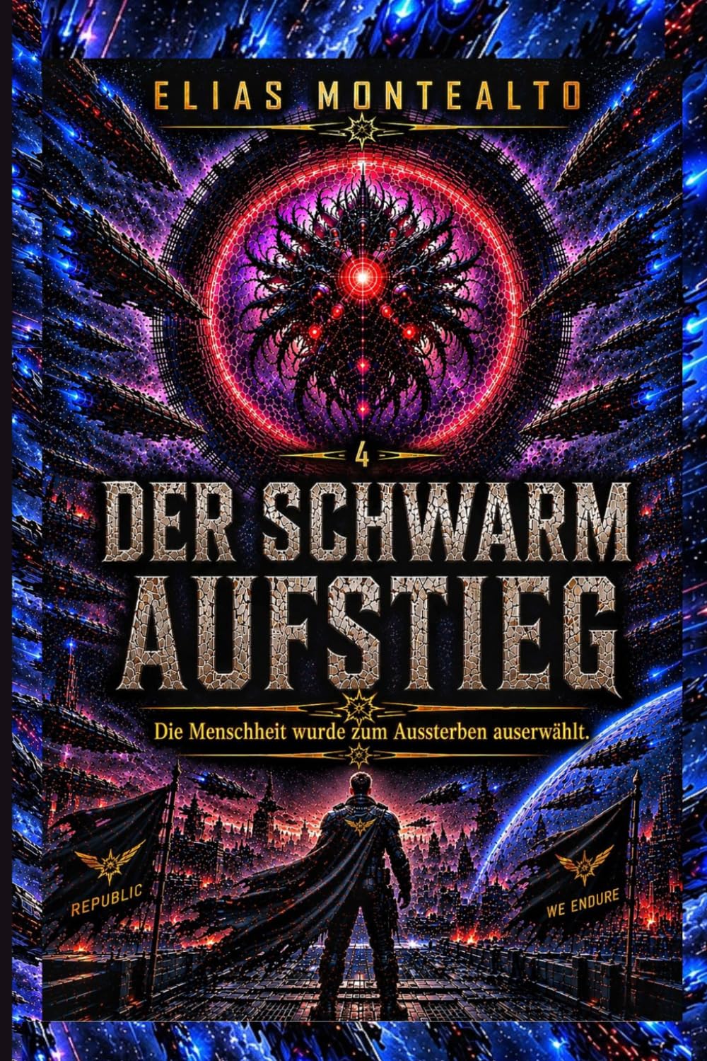 DER SCHWARM AUFSTIEG: Die Menschheit wurde zum Aussterben auserwählt. (DER LEGION KOMMANDANT)