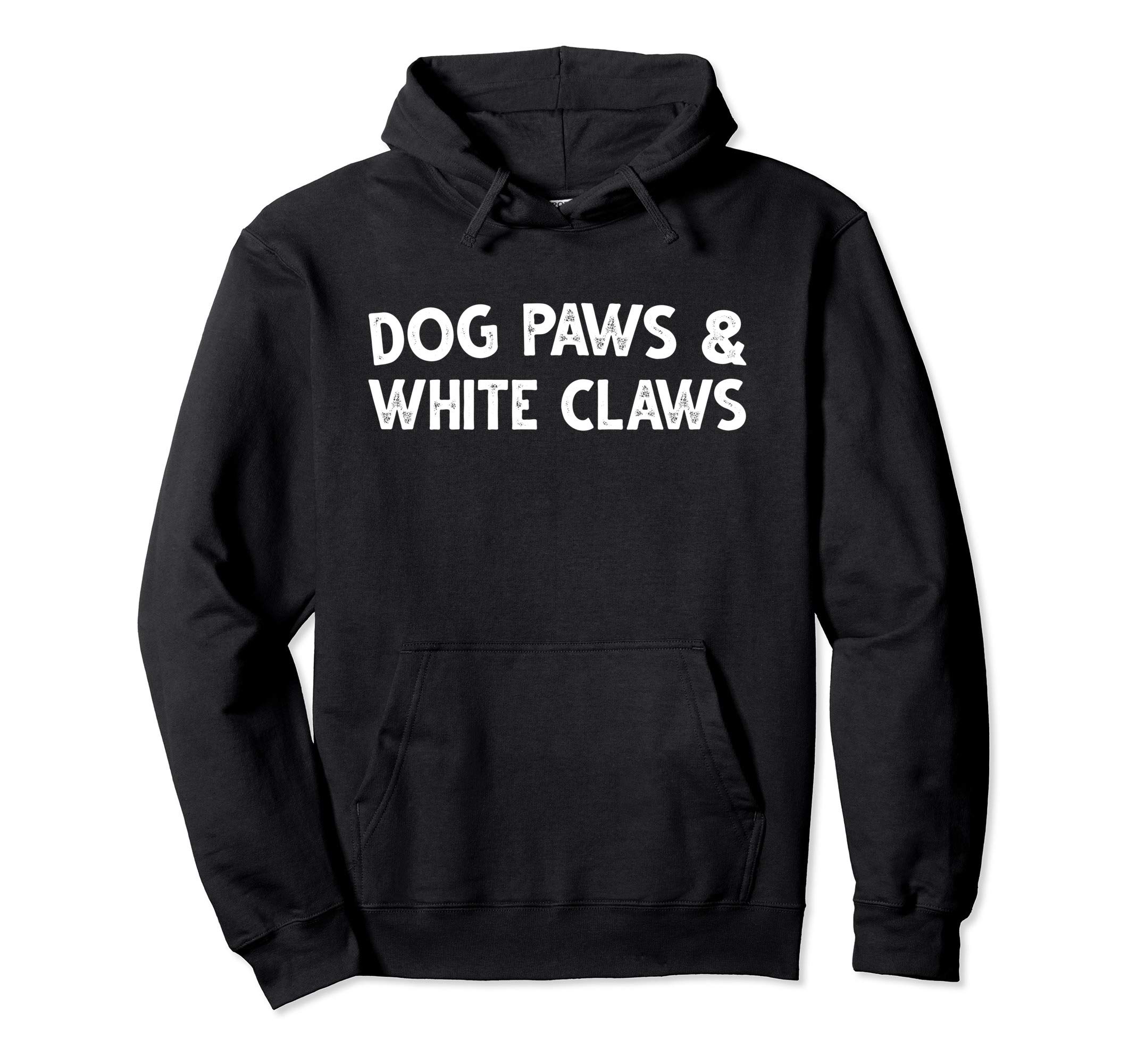 Dog Paws And White Claws Gifts Pullover Hoodie, Black