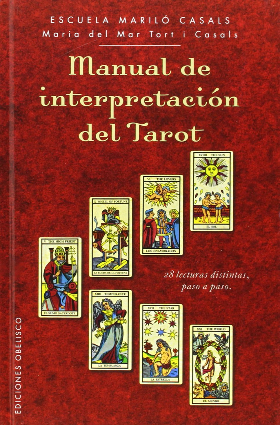 Manual de interpretacion del tarot / Tarot Interpretation Manual: 28 Lecturas Distintas, Paso a Paso (Cartomancia Y Tarot)