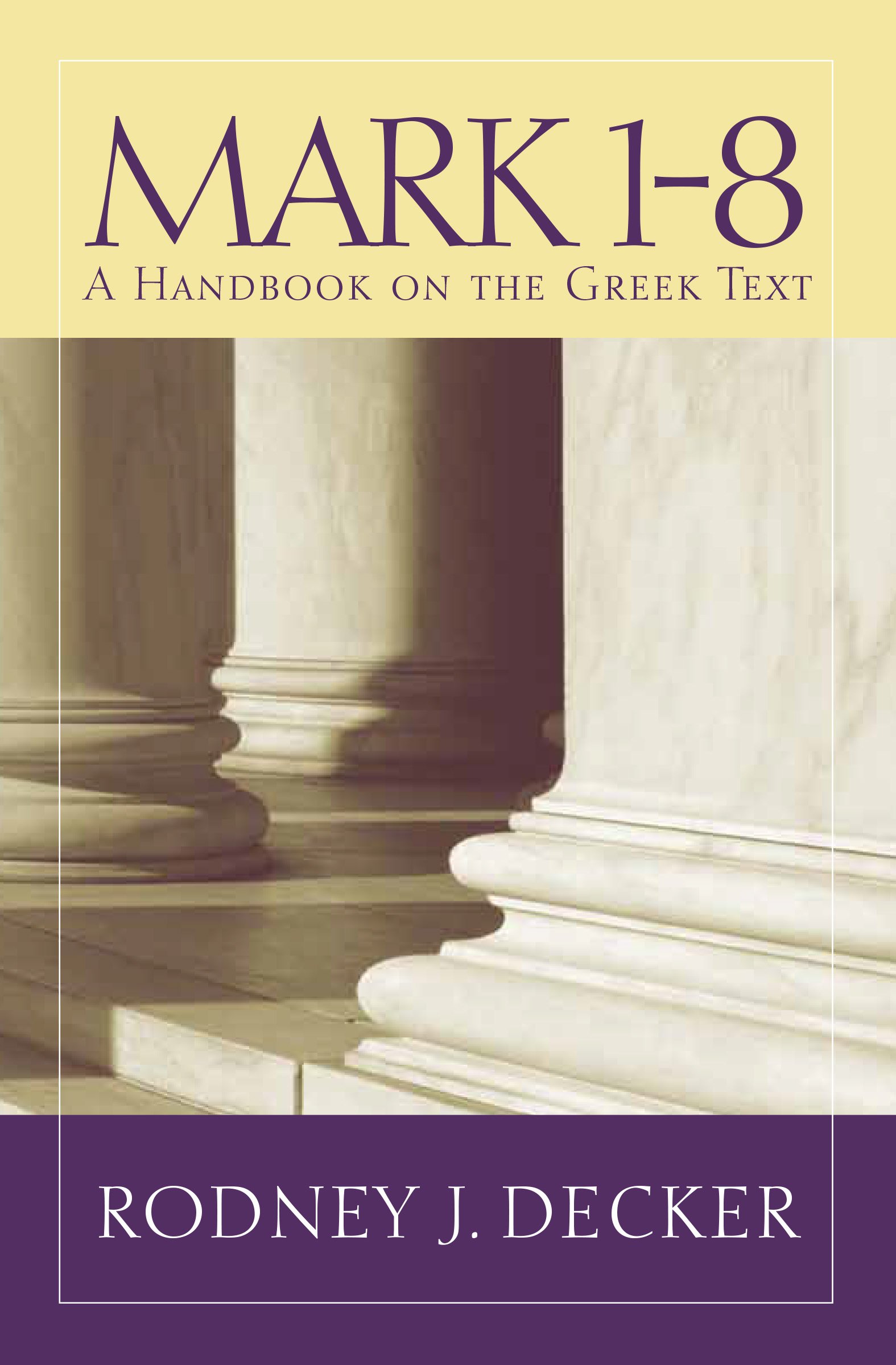Greek Text Mark 1-8 handbook grammar syntax commentary Baylor New Testament