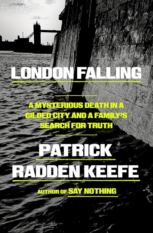 London Falling: A Mysterious Death in a Gilded City and a Family's Search for Truth