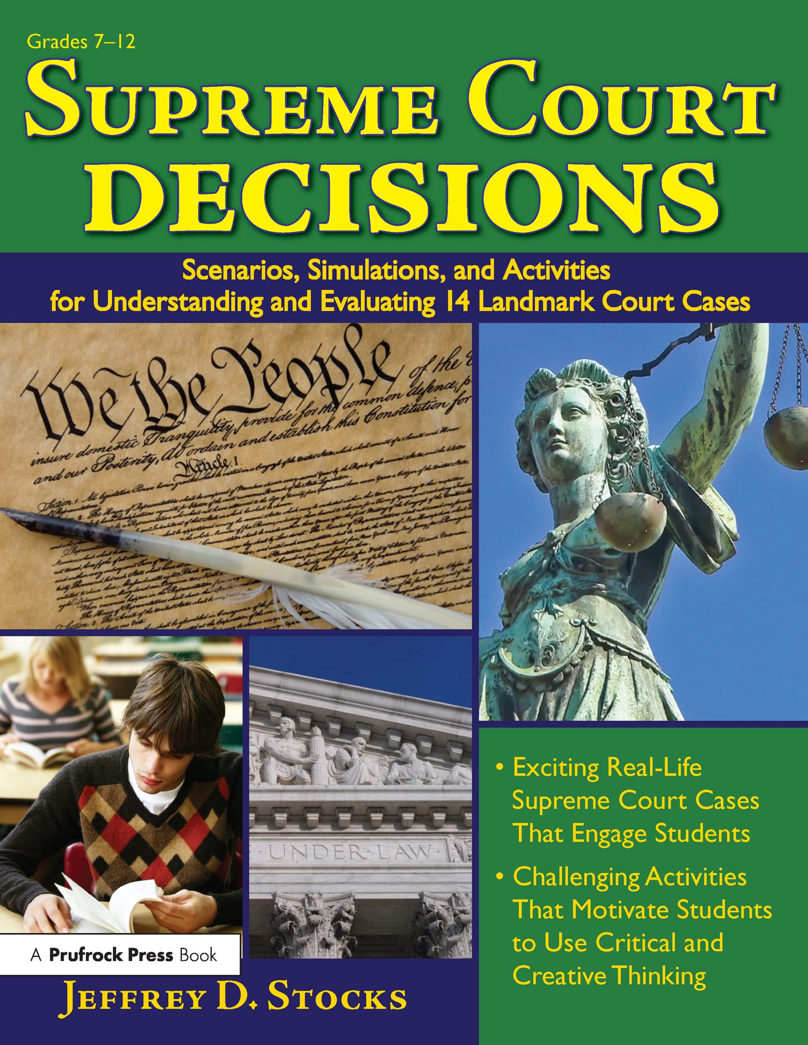 Supreme Court Decisions: Scenarios, Simulations, and Activities for Understanding and Evaluating 14 Landmark Court Cases (Grades 7-12)