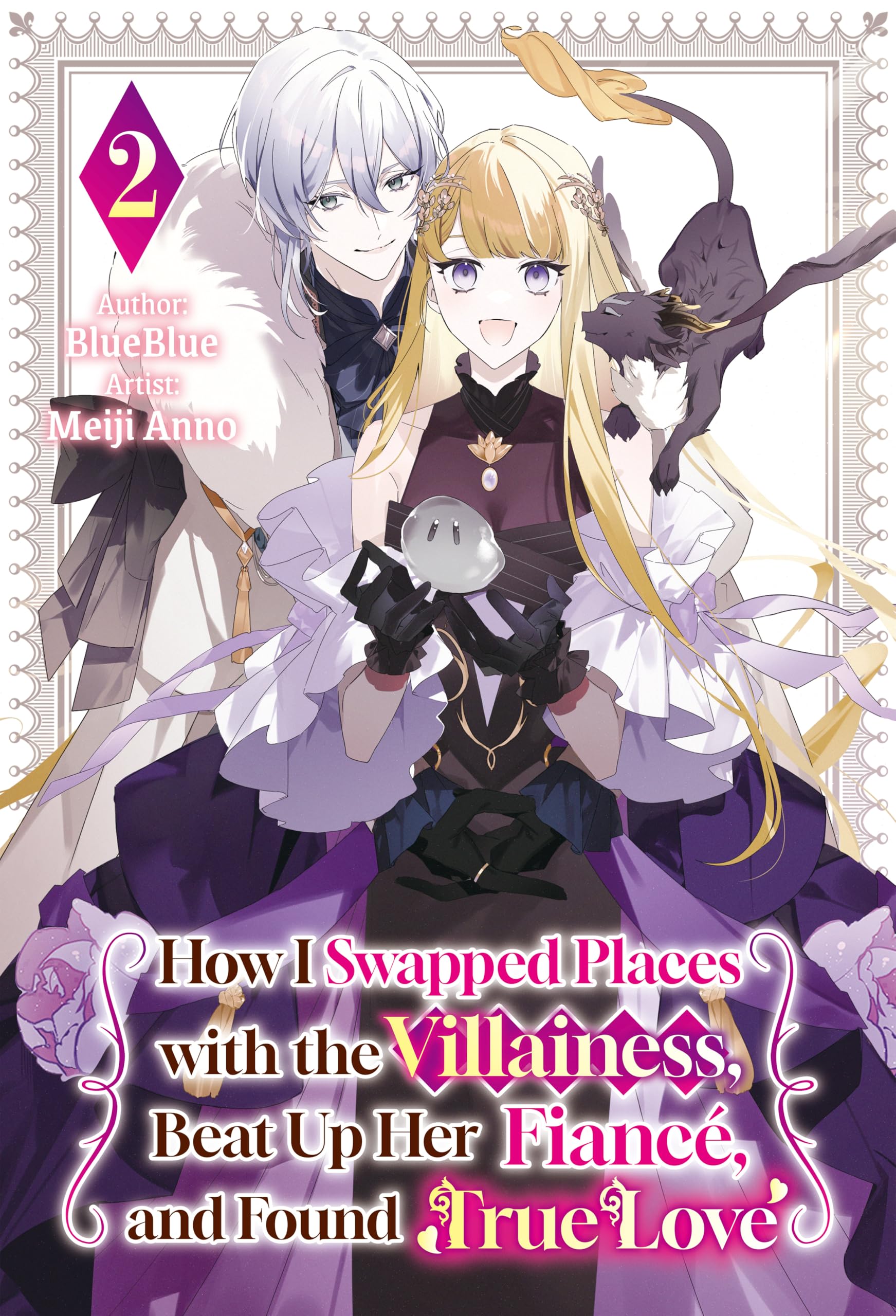 How I Swapped Places with the Villainess, Beat Up Her Fiancé, and Found True Love Vol.2