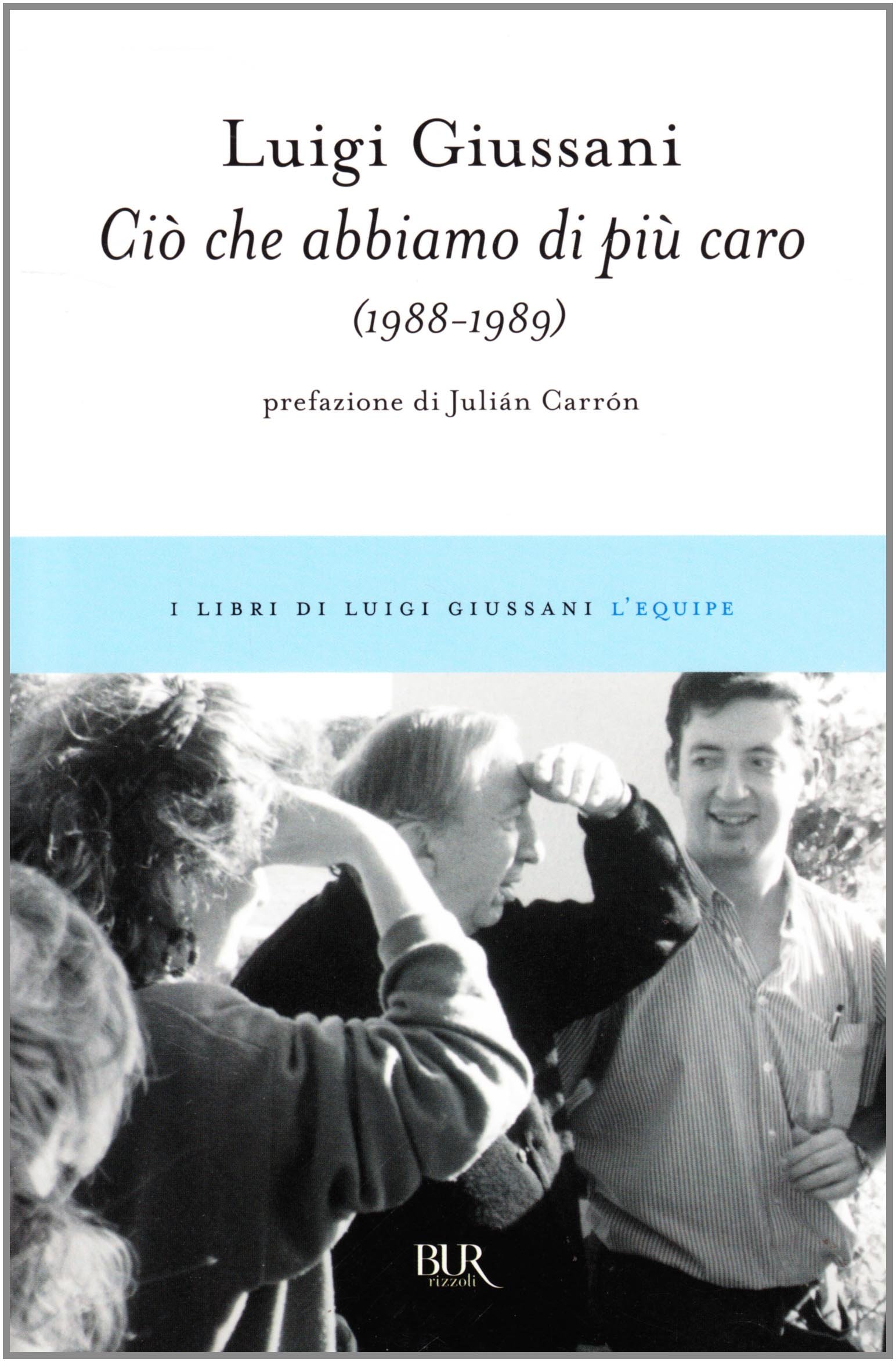 Ciò che abbiamo di più caro (1988-1989)