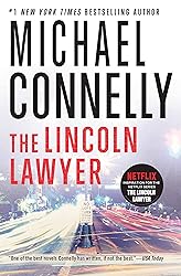 The Lincoln Lawyer A Lincoln Lawyer Novel, Book 1) (A Lincoln Lawyer Novel, 1)