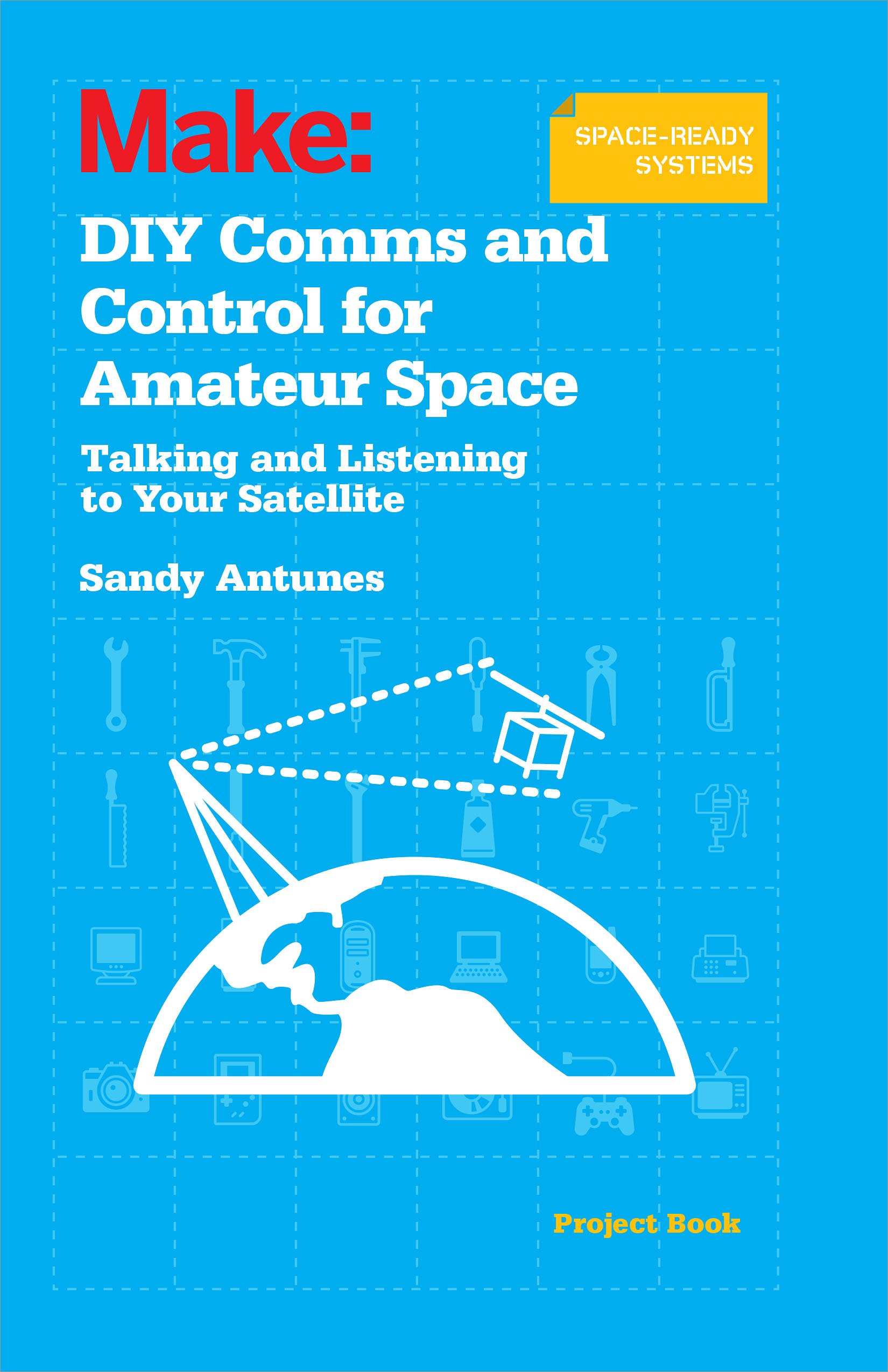 DIY Comms and Control for Amateur Space: Talking and Listening to Your Satellite