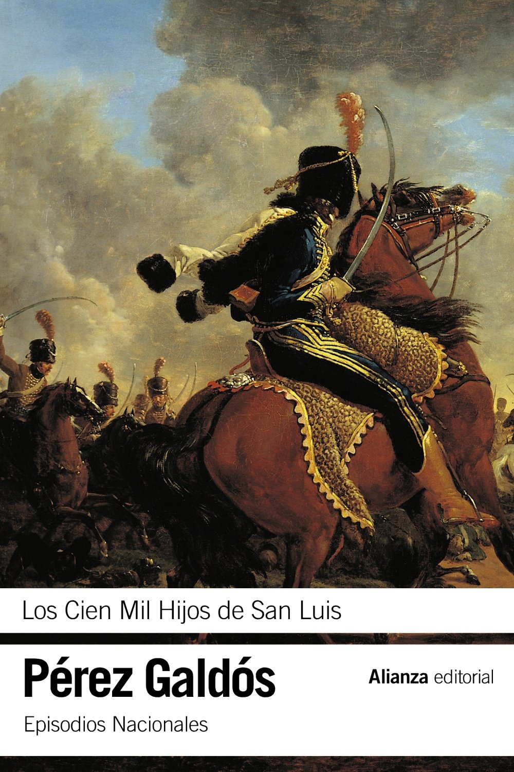 Los Cien Mil Hijos de San Luis: Episodios Nacionales, 16 / Segunda serie (El libro de bolsillo - Bibliotecas de autor - Biblioteca Pérez Galdós - Episodios Nacionales)
