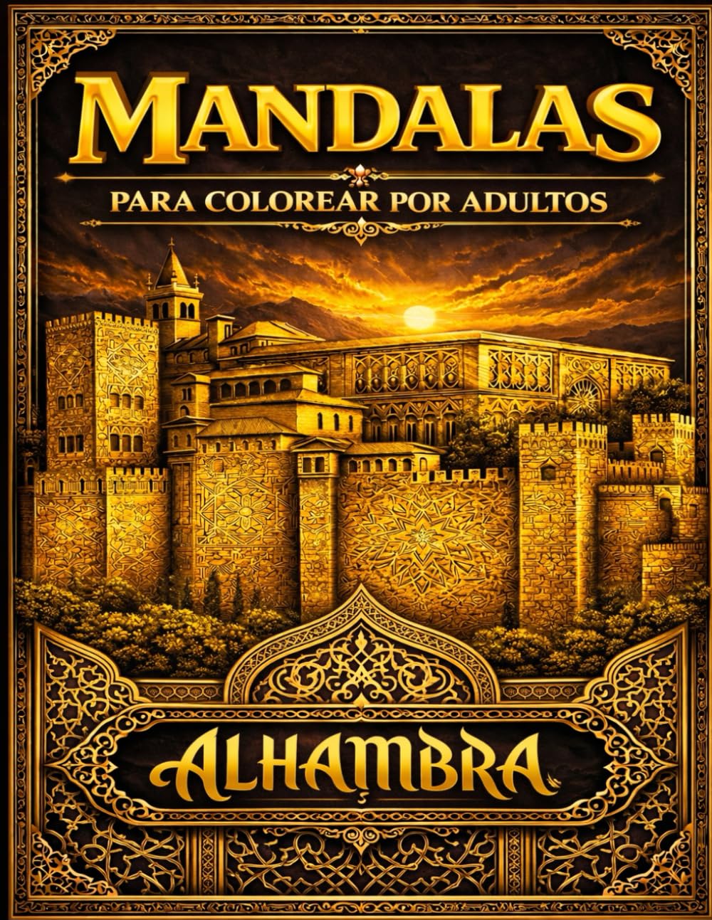 Mandalas de la Alhambra: Arte nazarí para colorear por adultos · Geometría, arquitectura y serenidad del reino de Granada