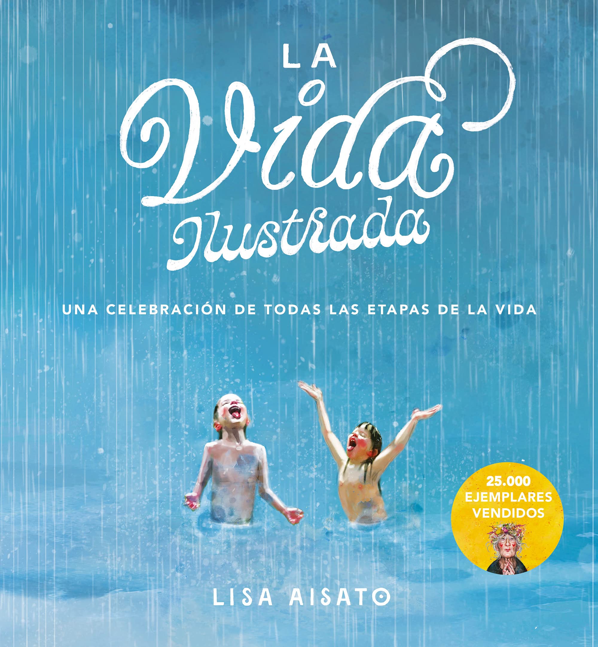 La vida ilustrada (B Plus) - la portada puede variar: Una celebración de todas las etapas de la vida