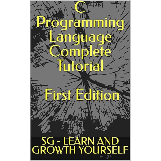 C Programming Language Complete Tutorial | First Edition