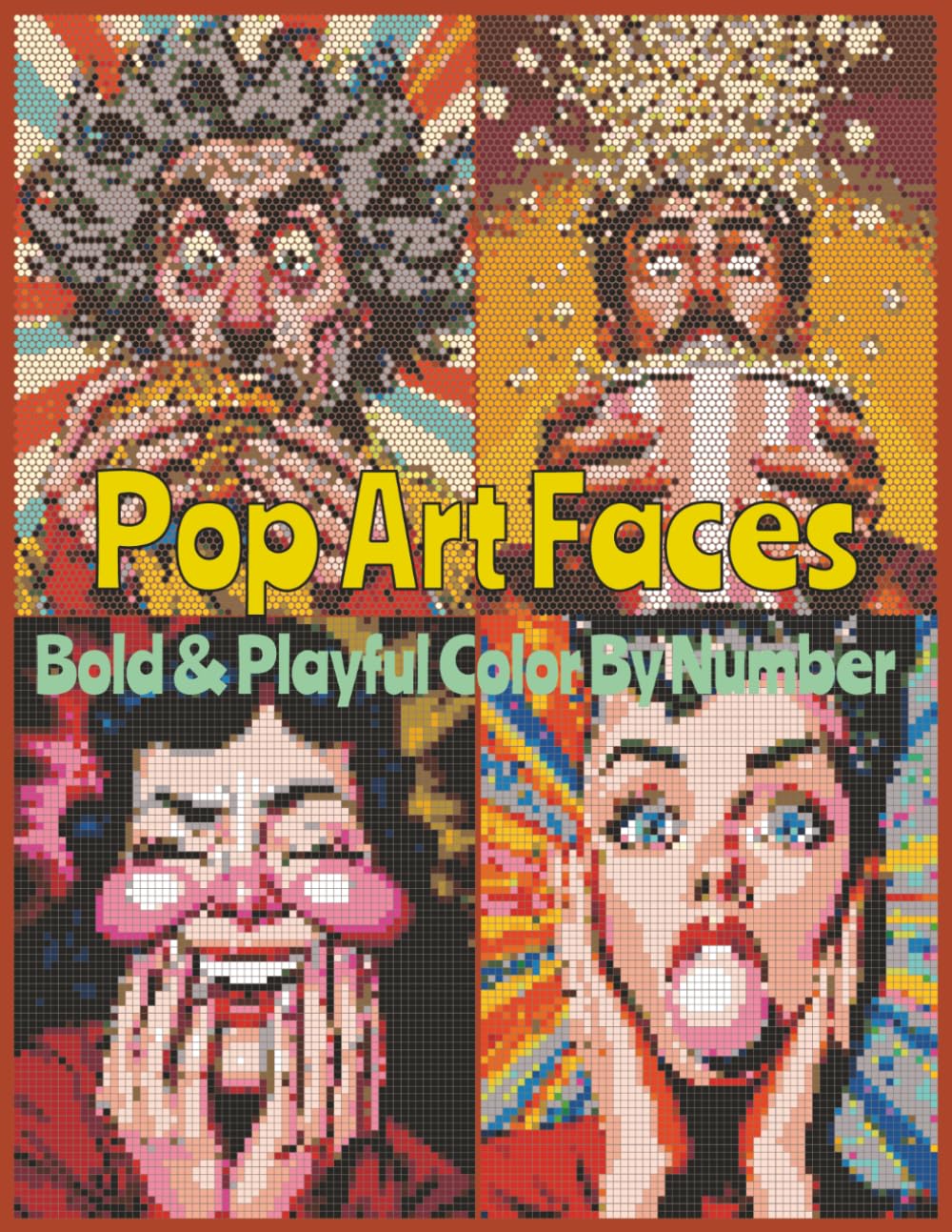 Pop Art Faces - Bold & Playful Color By Number: 40 Bold Pop Art Designs for Relaxing Coloring