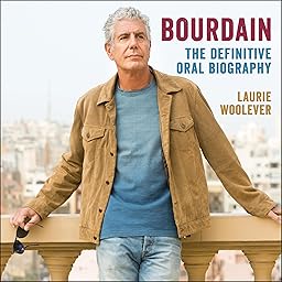 Anthony Bourdain, The Definitive Oral Biography cover