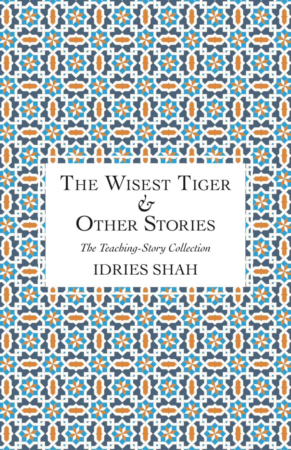 The Wisest Tiger & Other Stories (The Teaching-Story Collection)