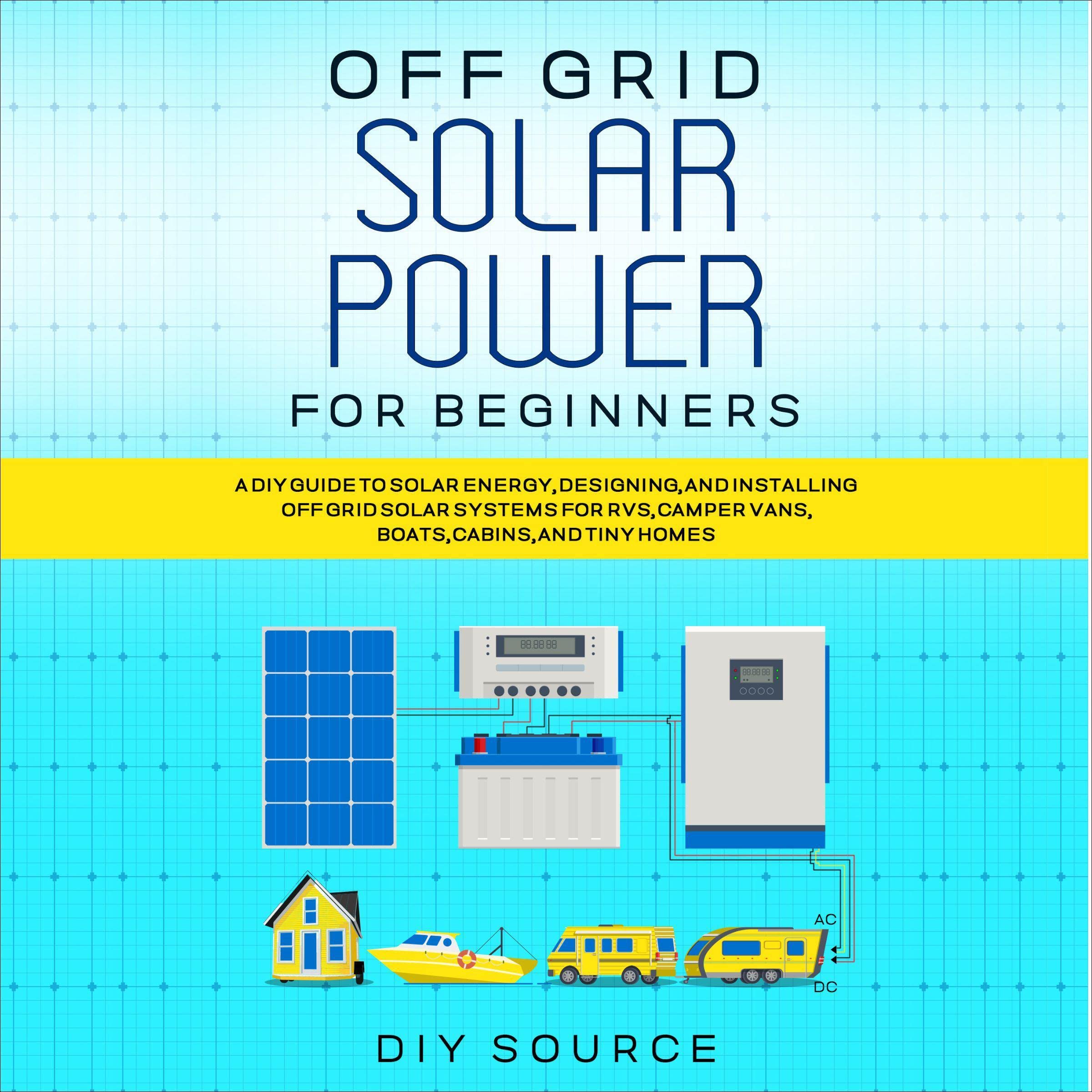 Off Grid Solar Power for Beginners