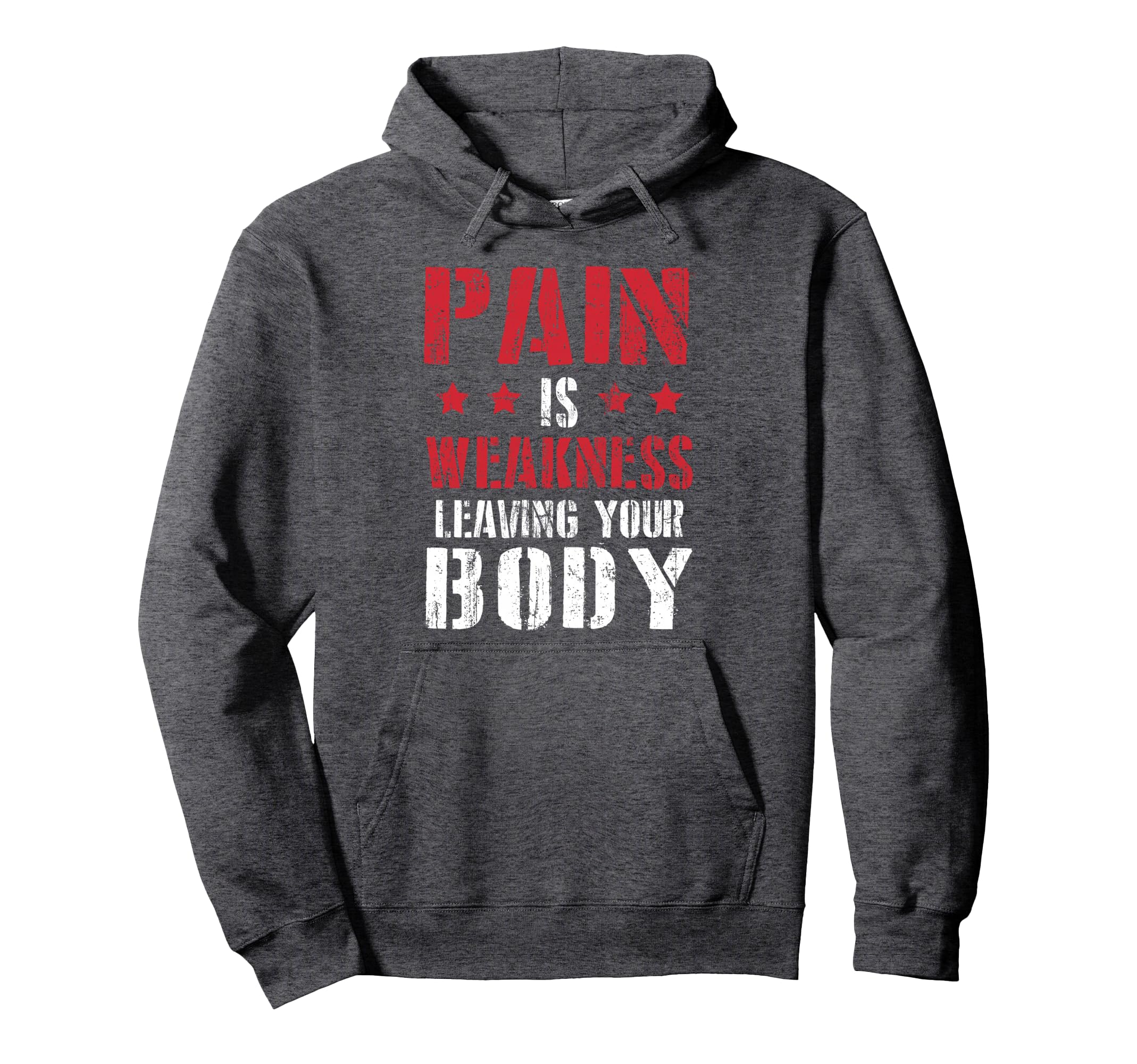 Pain Is Weakness Leaving Your Body Workout Training Pullover Hoodie