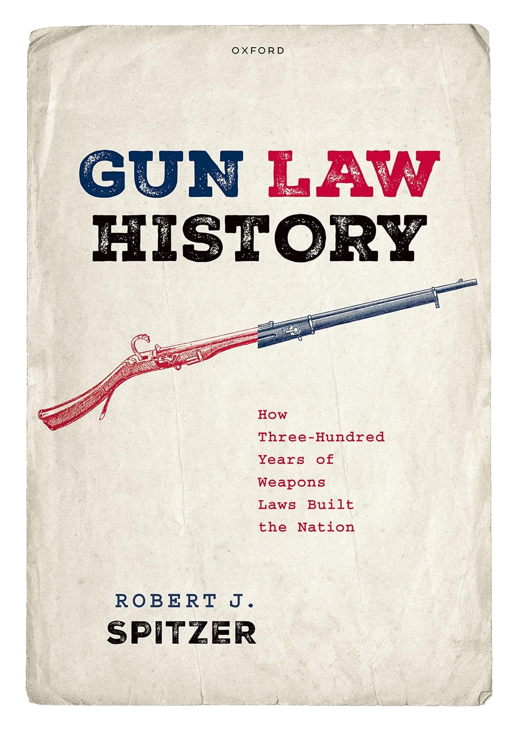 Gun Law History: How Three-Hundred Years of Weapons Laws Built the Nation