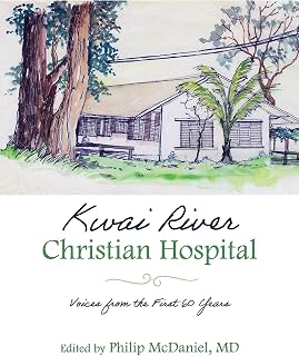 Kwai River Christian Hospital: Voices from the First 60 Years
