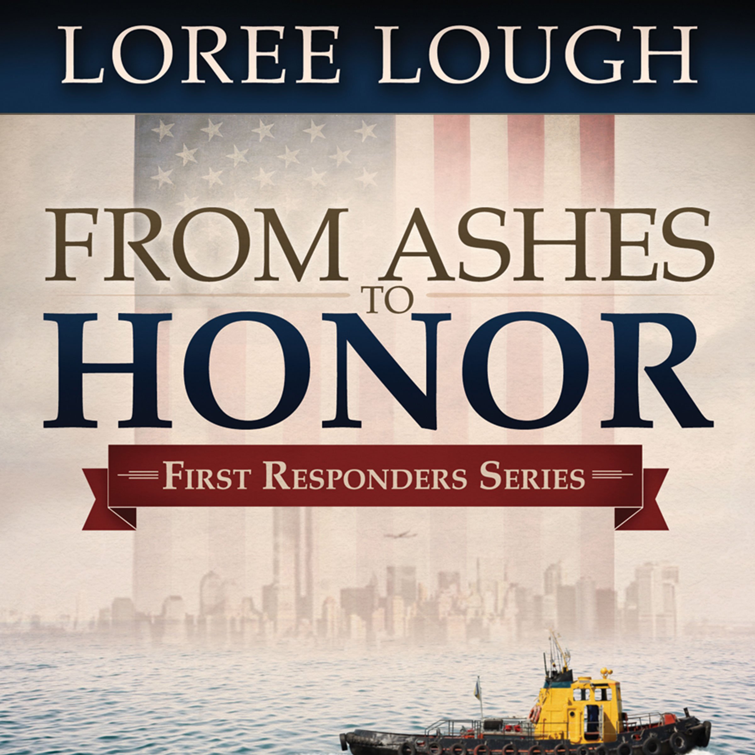 From Ashes to Honor: First Responders Series, Book 1