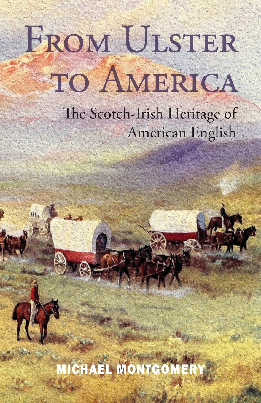 From Ulster to America: The Scotch-Irish Heritage of American English
