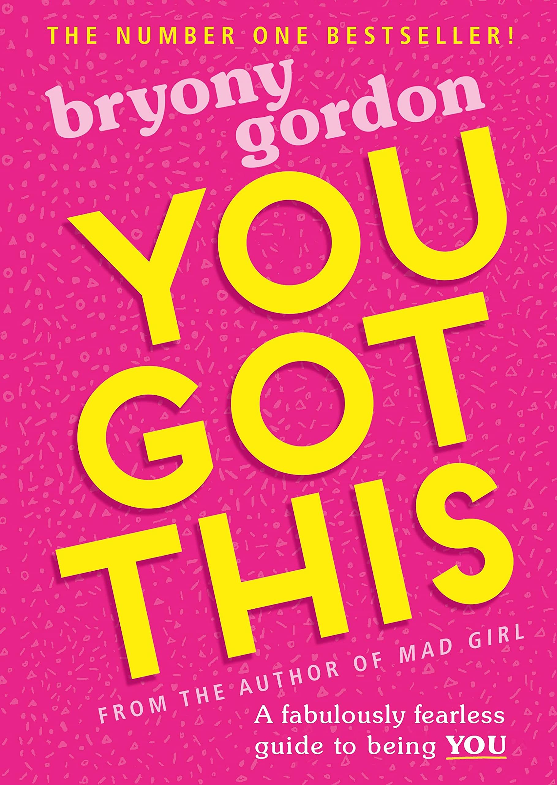 You Got This: A fabulously fearless guide to being YOU - Gordon, Bryony