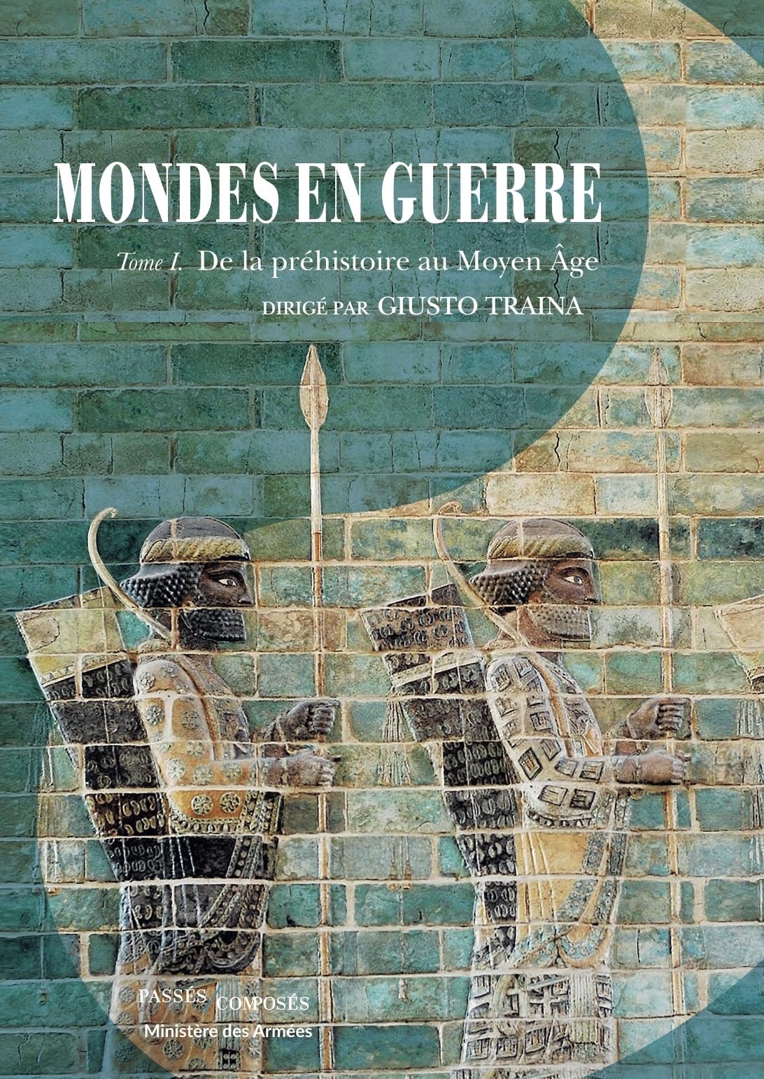 Mondes en guerre: Tome 1, De la préhistoire au Moyen Age