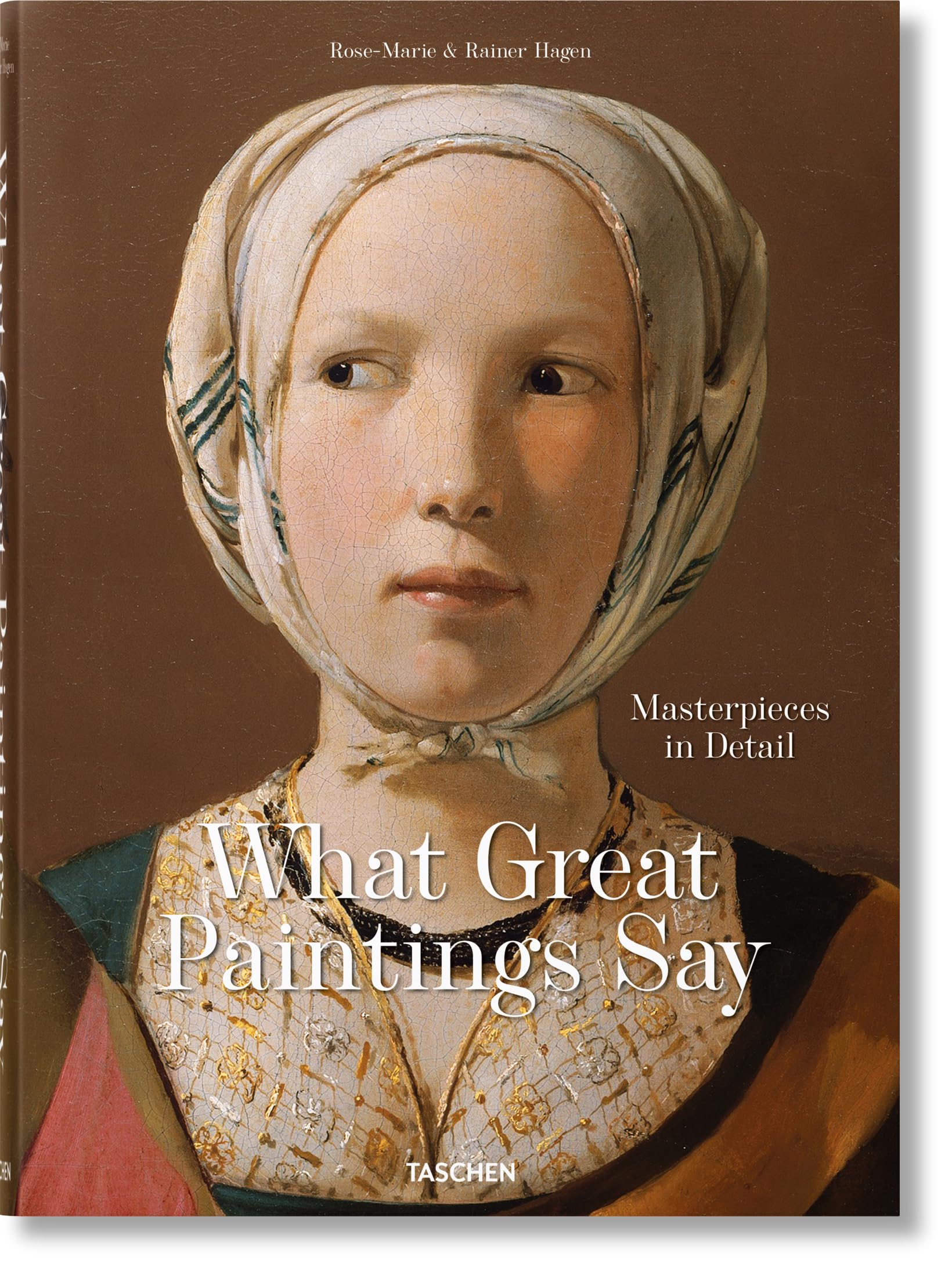 What Great Paintings Say: Masterpieces in Detail