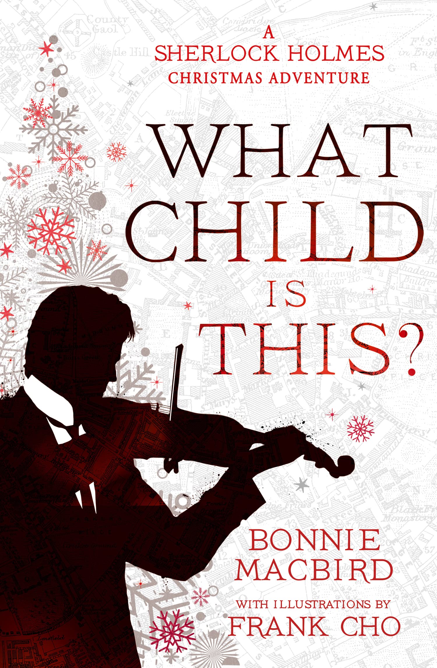 What Child is This?: Inspired by Conan Doyle's 'The Blue Carbuncle', Sherlock Holmes solves two brand new Christmas mysteries in Victorian London (A Sherlock Holmes Adventure) (Book 5)