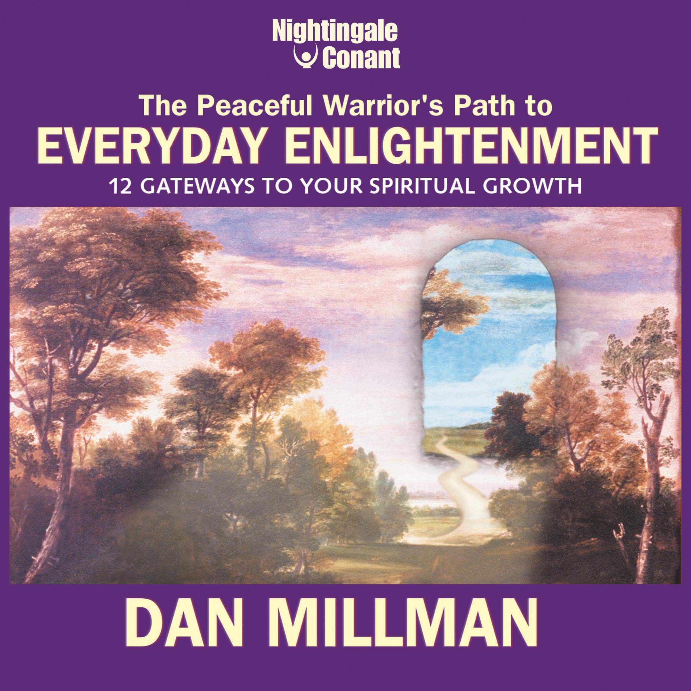 The Peaceful Warrior's Path to Everyday Enlightenment