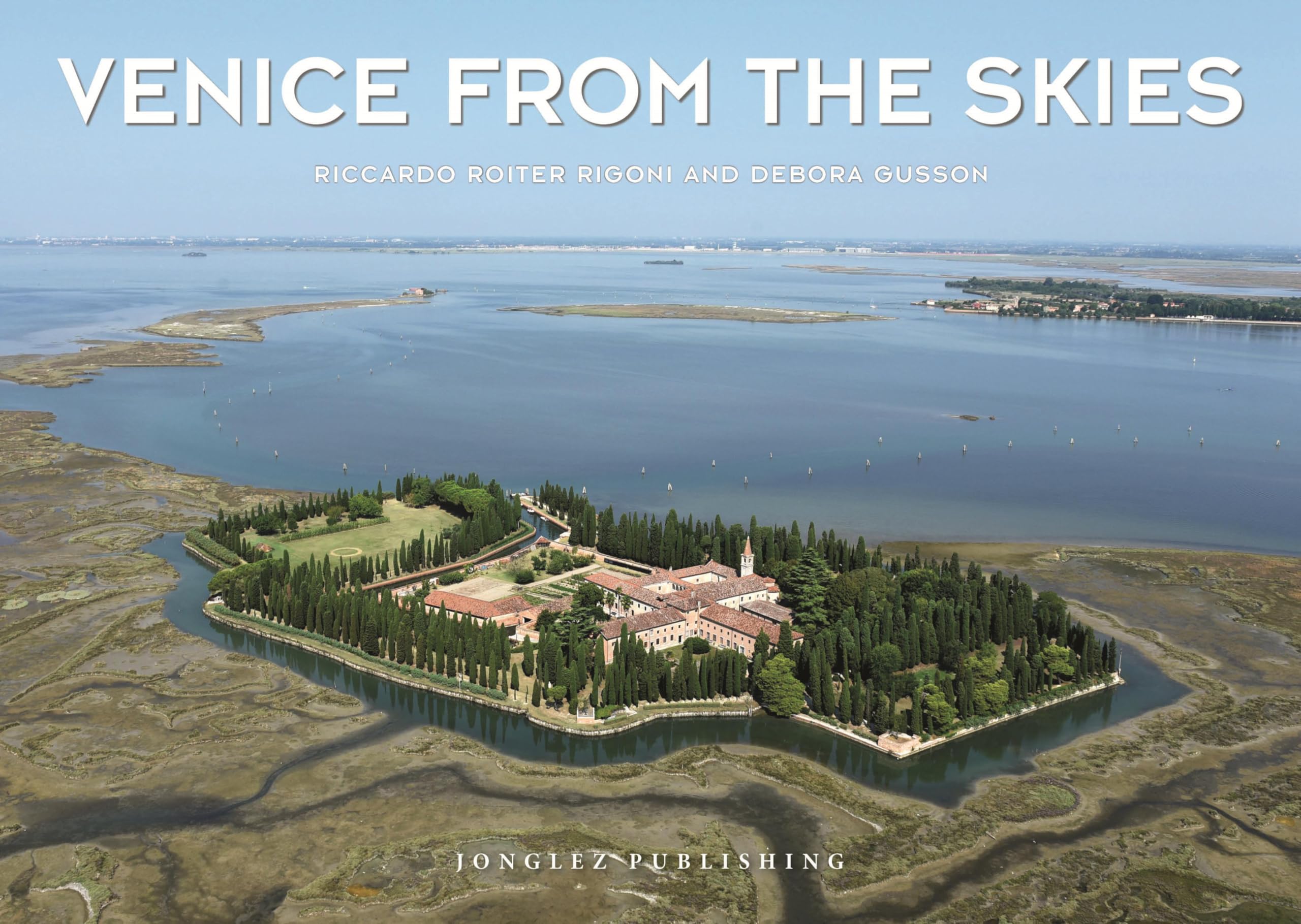 Venice from the Skies (Jonglez Photo Books) (Jonglez Photographic Journeys)