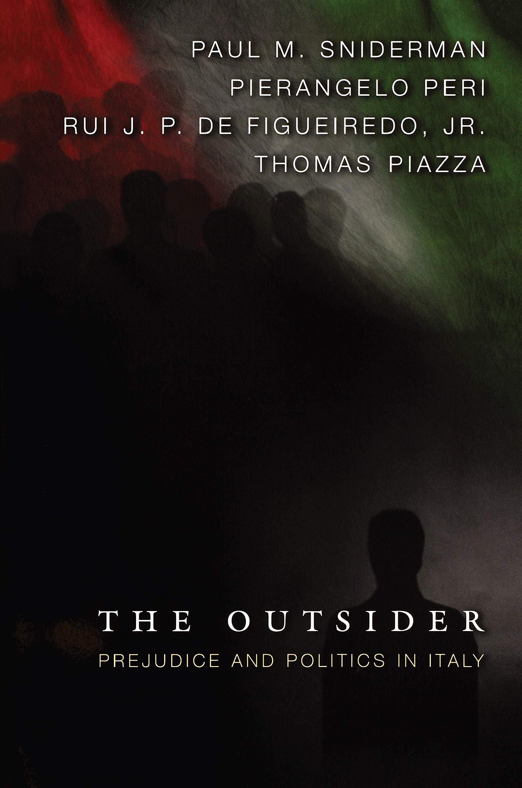 The Outsider. Prejudice And Politics In Italy