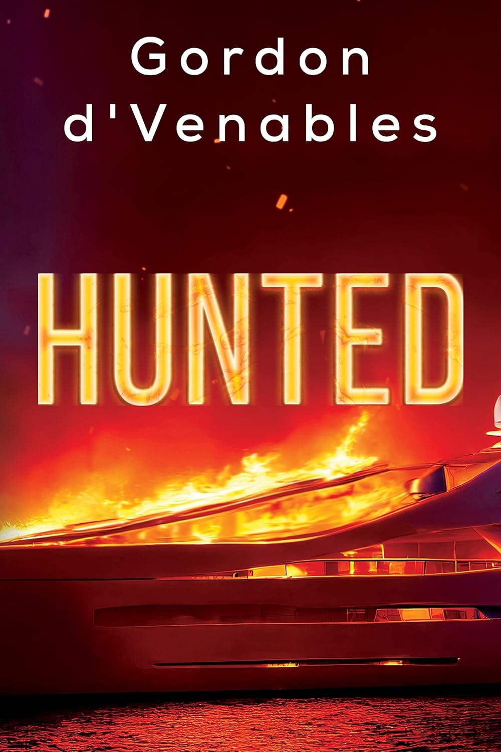 Hunted Kindle edition by d'Venables, Gordon. Mystery, Thriller Hunted Kindle edition by d'Venables, Gordon. Mystery, Thriller