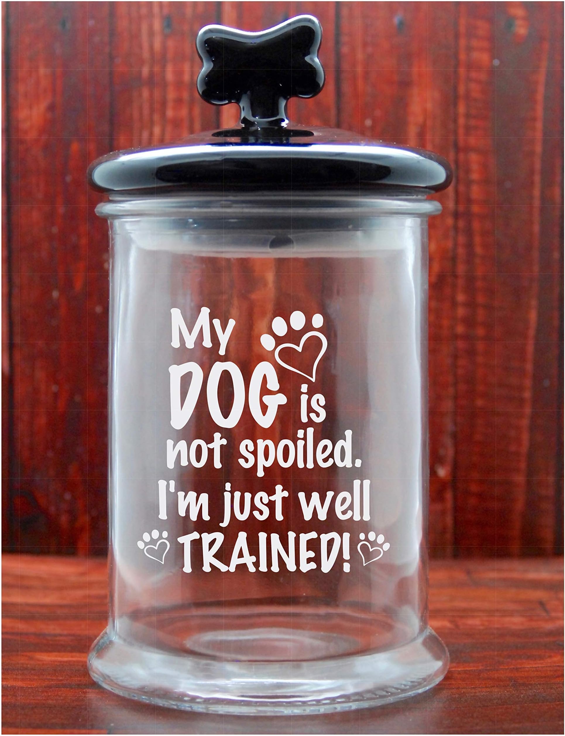 Dog Treat Jar Glass Etched - My Dog Is Not Spoiled I'm Just Well Trained - Large Size - Pet Treat Jar - Ceramic Lid