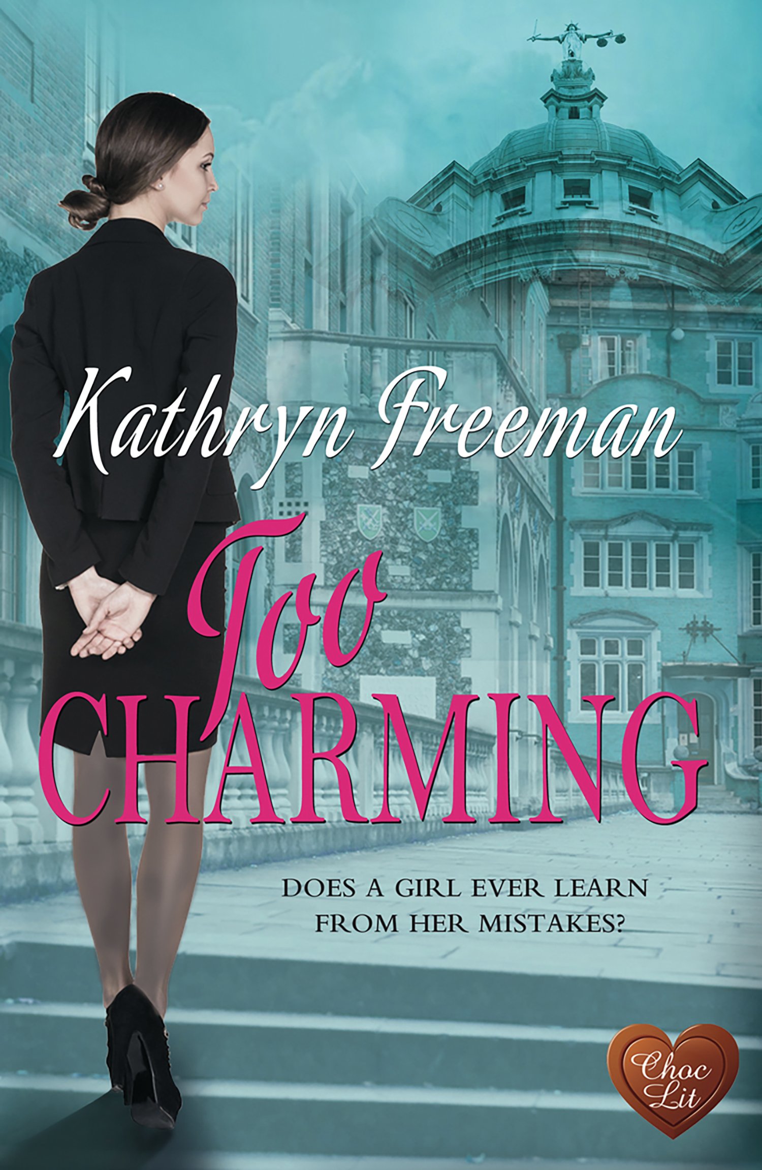 Too Charming: A perfect and utterly feel-good will-they-won't-they romance (Kathryn Freeman's Irresistible Romcom Collection)
