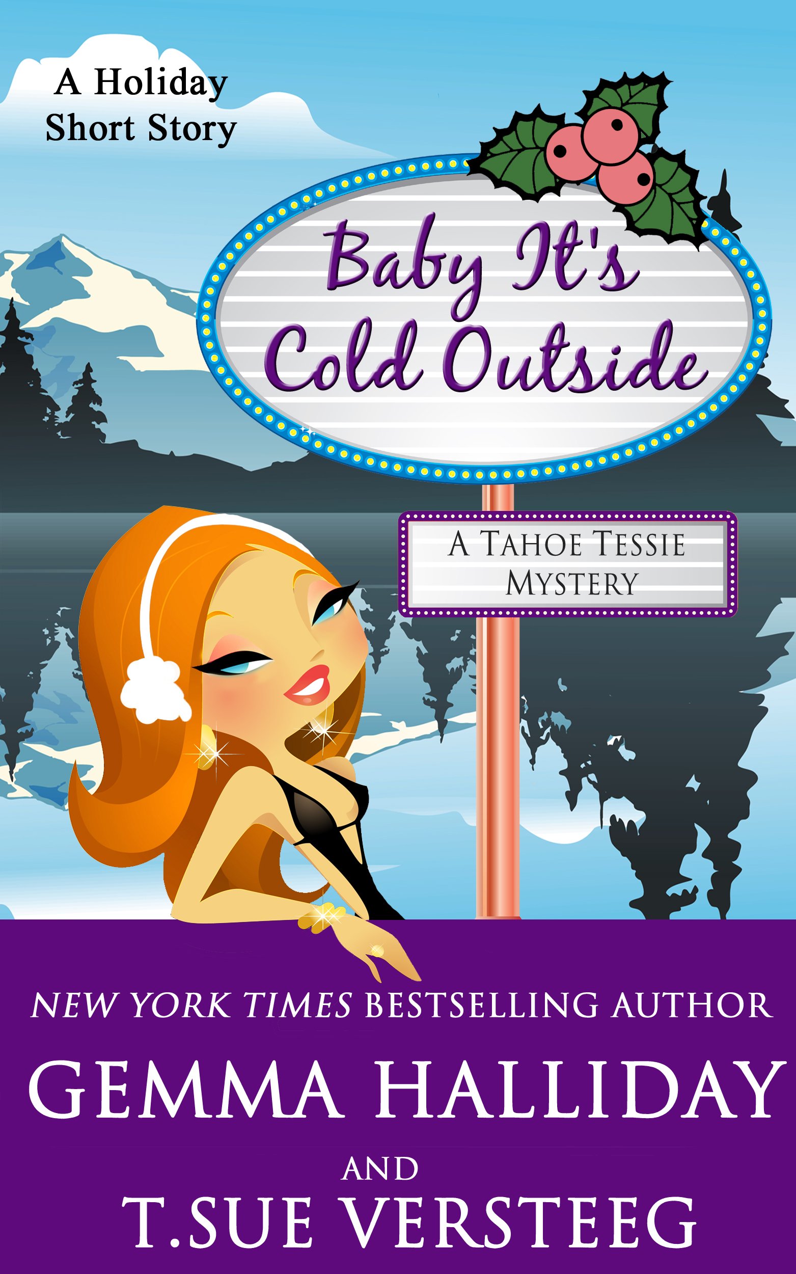 Baby It's Cold Outside: a Tahoe Tessie Mysteries holiday novella