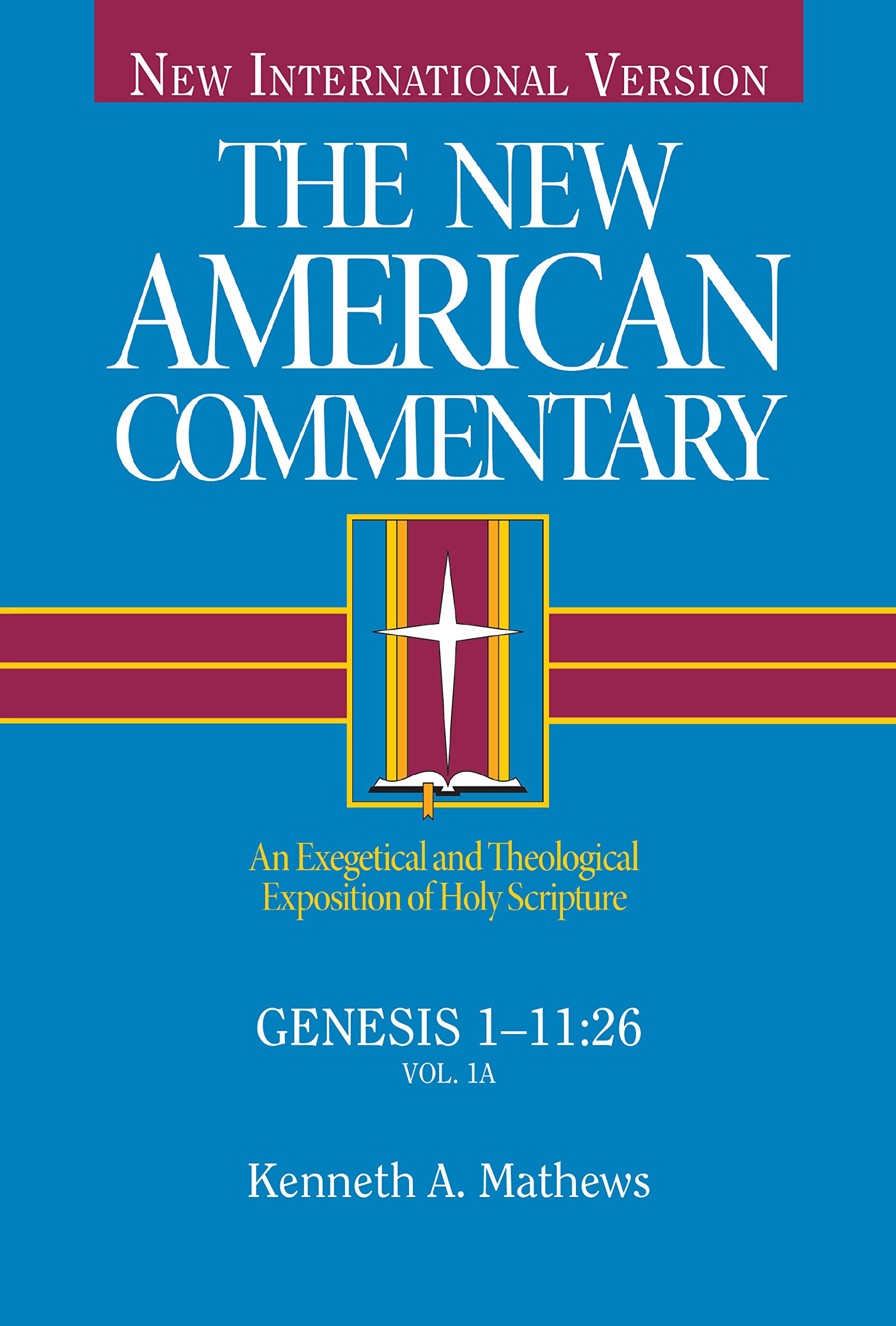 NAC Genesis 1-11:26: An Exegetical and Theological Exposition of Holy Scripture (The new American commentary)