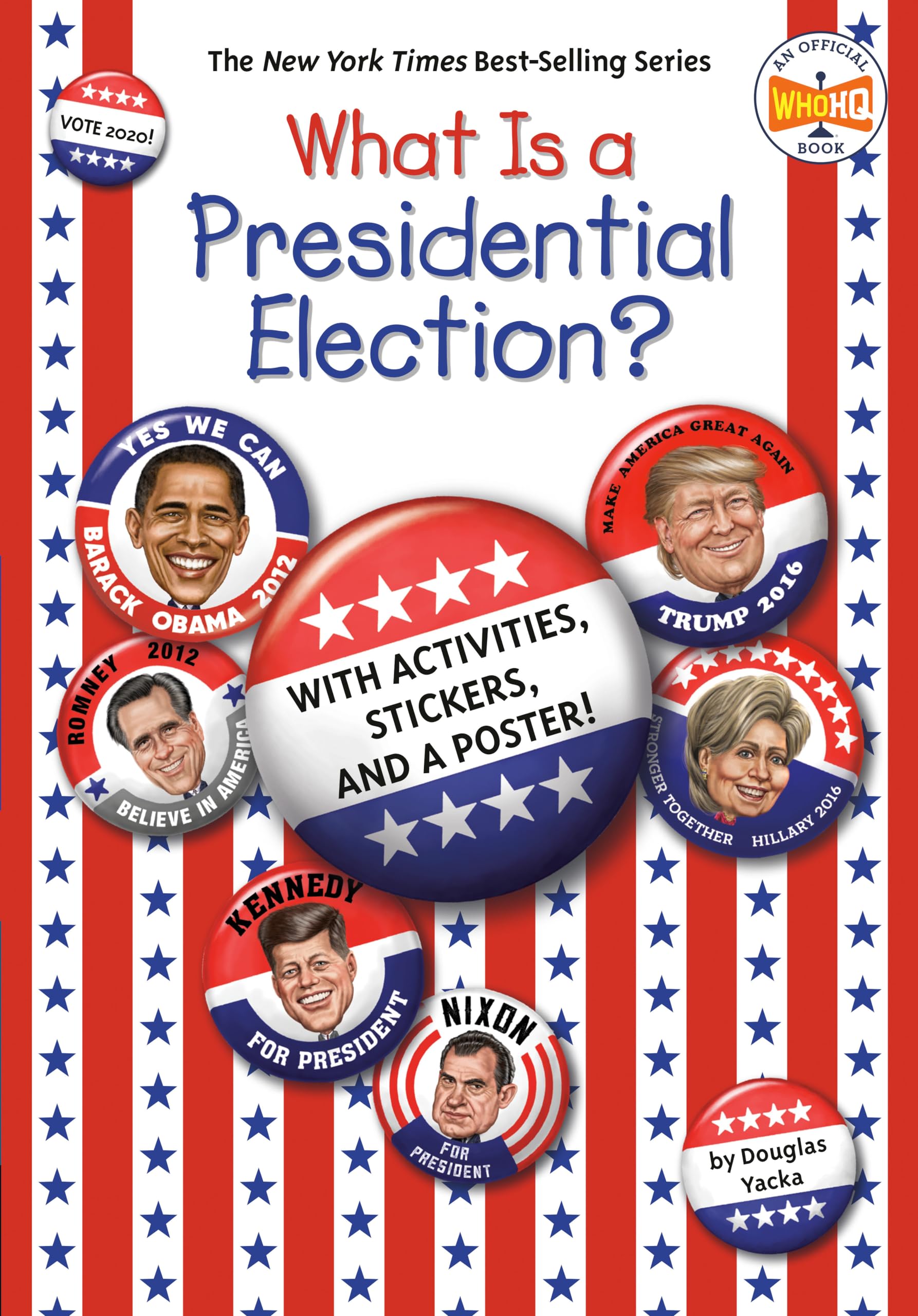 What Is a Presidential Election?: with Activities, Stickers, and a Poster! (What Was?)